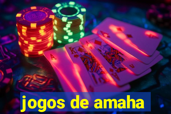 jogos de amaha