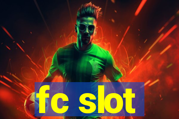 fc slot