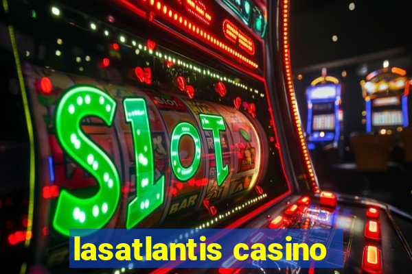 lasatlantis casino