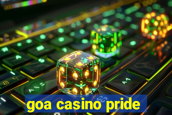 goa casino pride