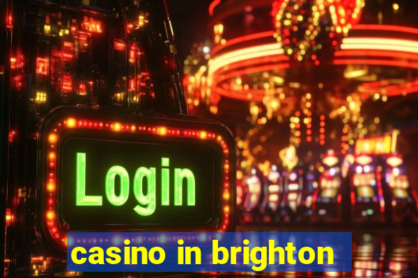 casino in brighton