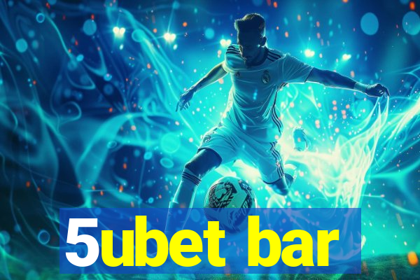 5ubet bar