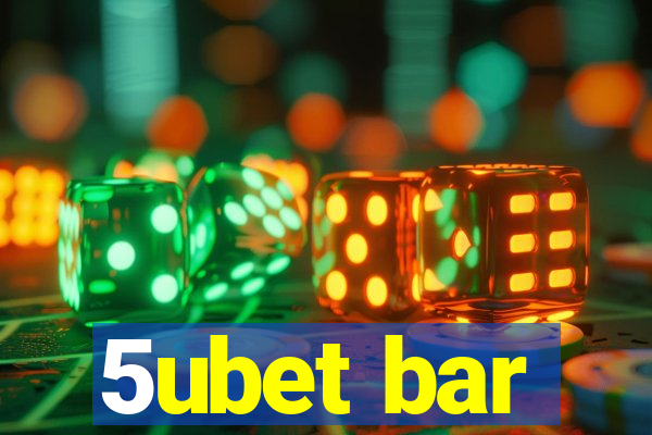 5ubet bar