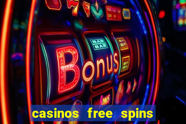 casinos free spins sem deposito