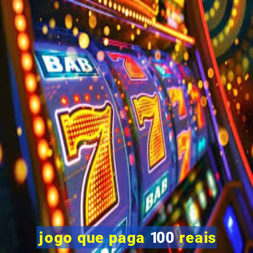 jogo que paga 100 reais