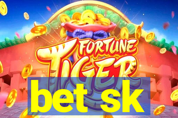 bet sk