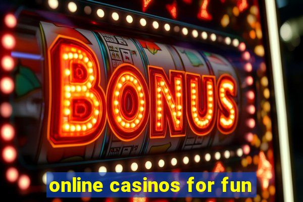 online casinos for fun