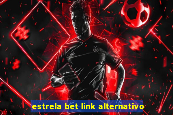 estrela bet link alternativo