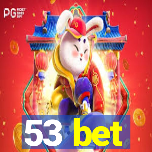 53 bet