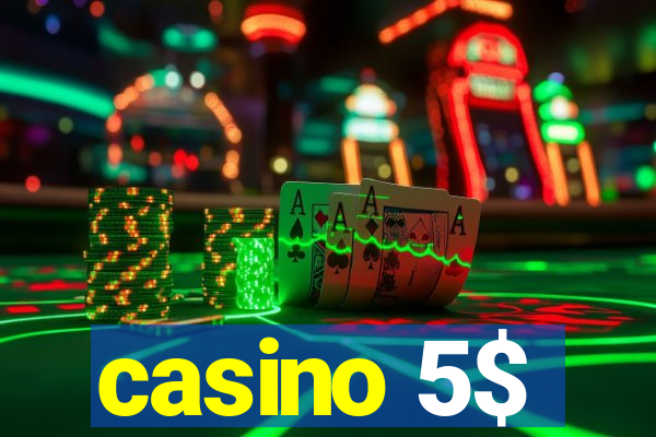 casino 5$