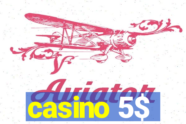 casino 5$