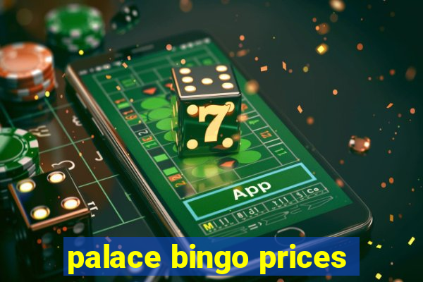 palace bingo prices