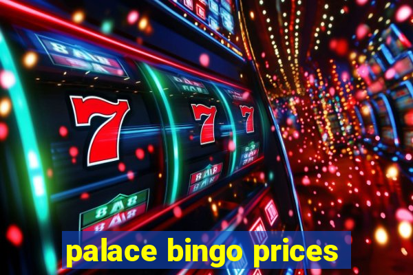 palace bingo prices