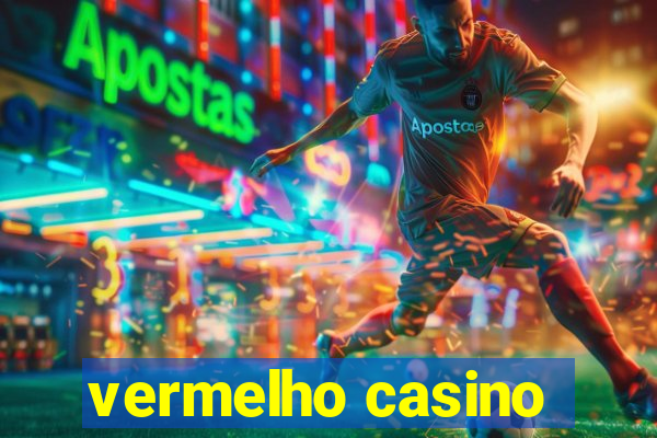 vermelho casino