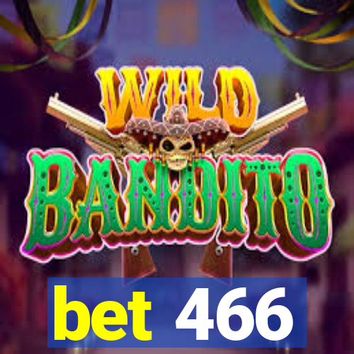 bet 466