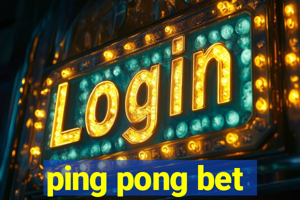 ping pong bet