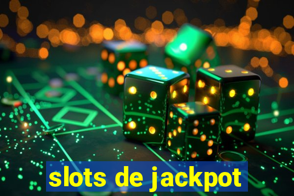 slots de jackpot