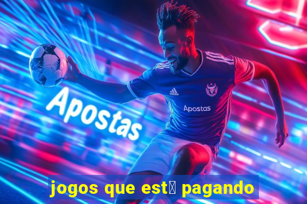 jogos que est谩 pagando