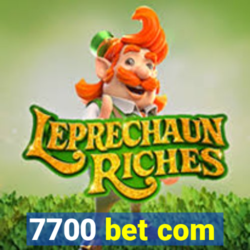 7700 bet com