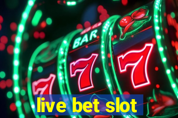 live bet slot