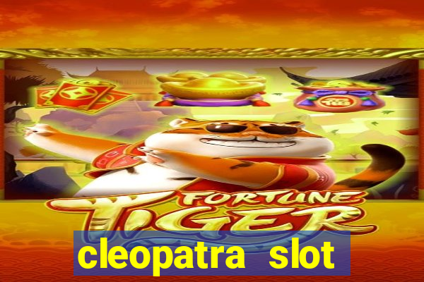 cleopatra slot machines free