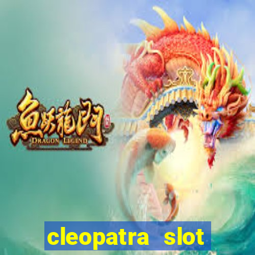 cleopatra slot machines free