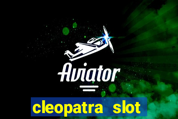 cleopatra slot machines free