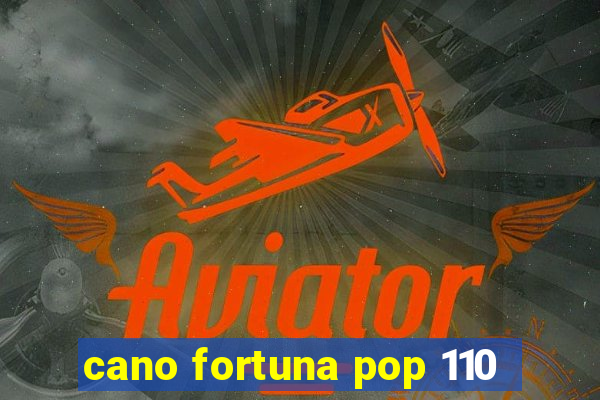 cano fortuna pop 110