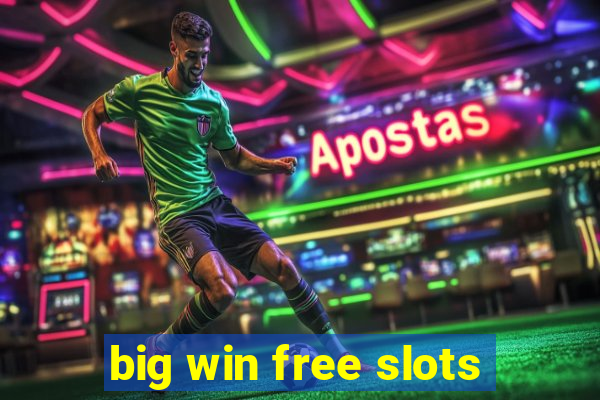 big win free slots