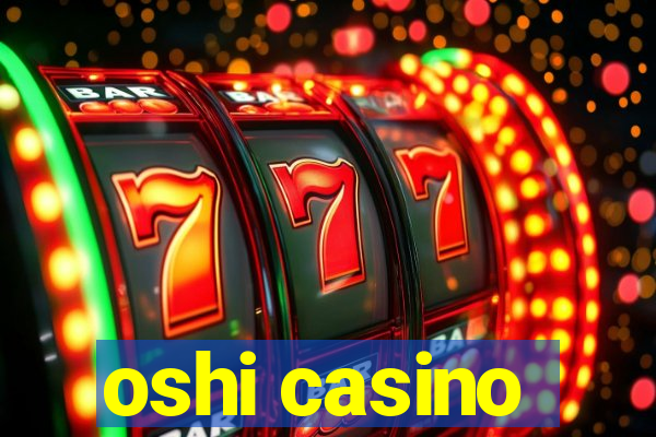 oshi casino