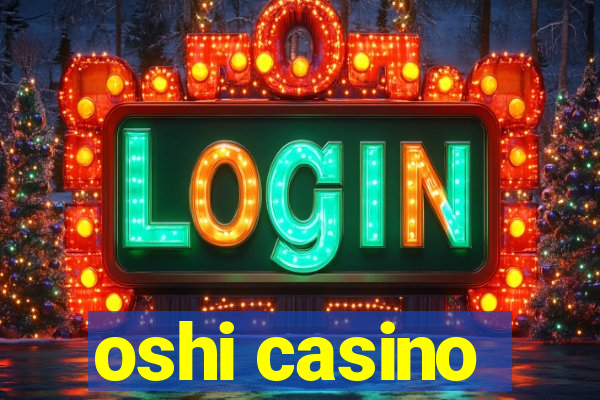 oshi casino