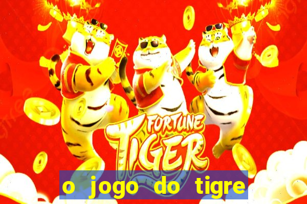 o jogo do tigre é seguro