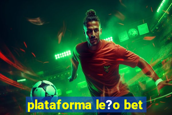 plataforma le?o bet