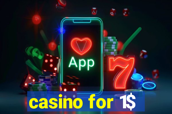 casino for 1$