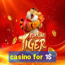 casino for 1$