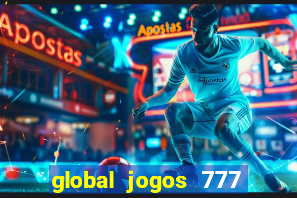 global jogos 777 茅 confi谩vel