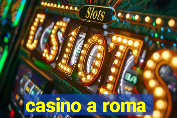 casino a roma