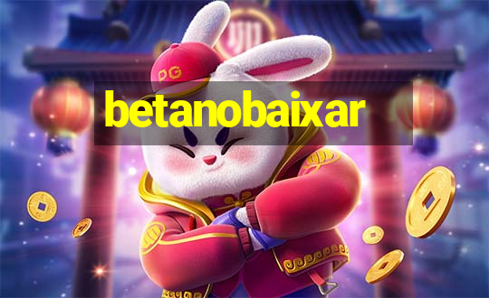 betanobaixar