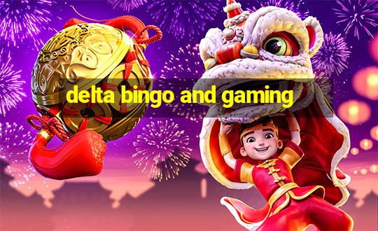 delta bingo and gaming