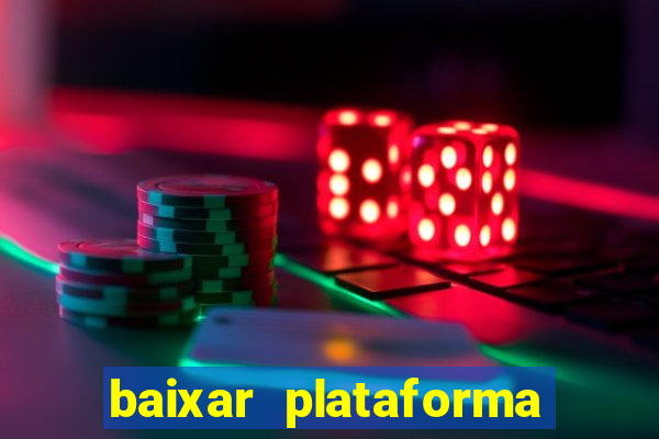 baixar plataforma de jogos para ganhar dinheiro