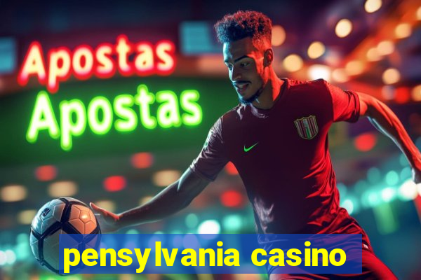 pensylvania casino