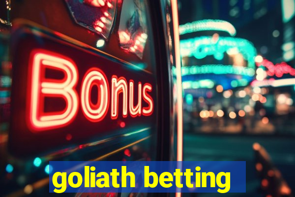 goliath betting