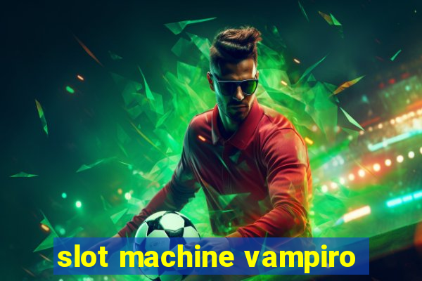 slot machine vampiro