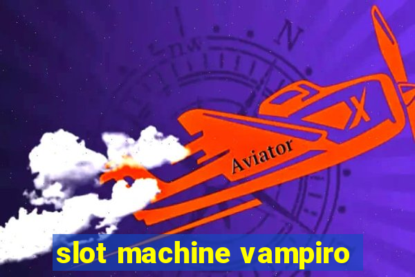 slot machine vampiro