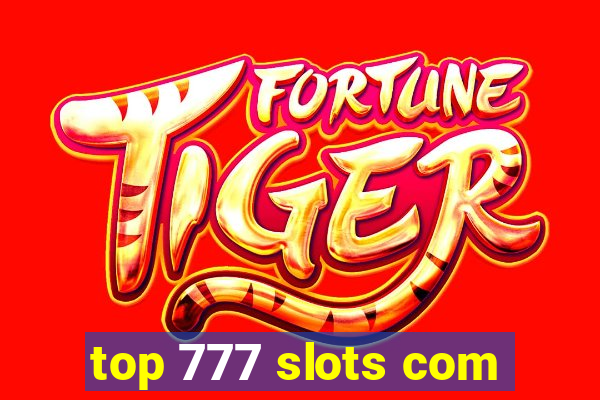 top 777 slots com