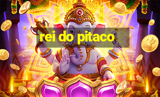 rei do pitaco