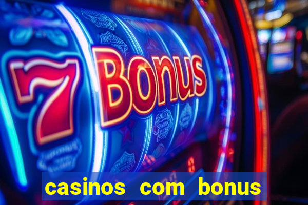 casinos com bonus de registo gratis