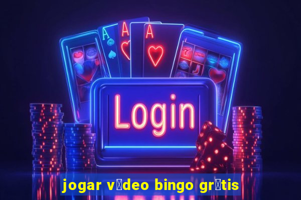 jogar v铆deo bingo gr谩tis