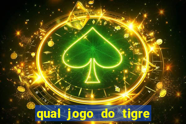 qual jogo do tigre 茅 confi谩vel