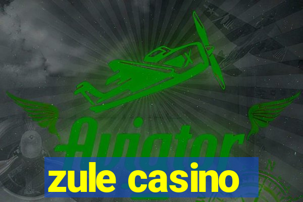 zule casino